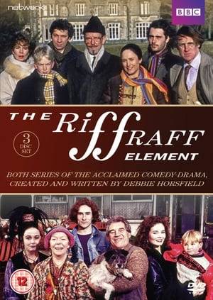 The Riff Raff Element is a 1990's British comedy-drama series written by Debbie Horsfield and directed by Jeremy Ancock, who also directed Dressing for Breakfast and episodes of The Bill and Bergerac. It was nominated for the British Academy Television Award for Best Drama Series in 1994.