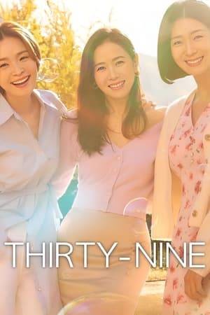Leaning on each other through thick and thin, a trio of best friends stand together as they experience life, love and loss on the brink of turning 40.