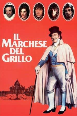 In 18th-century Rome, impish aristocrat Onofrio del Grillo amuses himself by playing pranks on all sorts of people — his reactionary family and fellow nobles, the poors, the French occupiers trying to modernize society, and even the Pope himself.