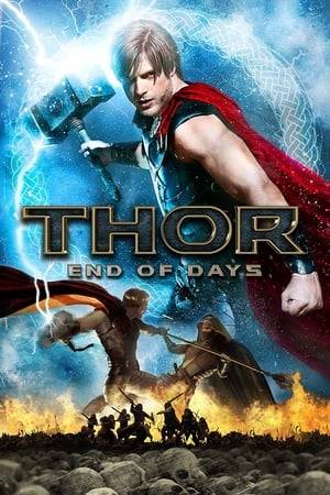 Thor: End of Days revolves around Thor's ongoing conflict with Loki, and Loki's insatiable thirst for power. When Loki escapes Asgard intent on conquering mankind, only Thor, the God Of Thunder, has the strength to stop him and prevent the End of Days.