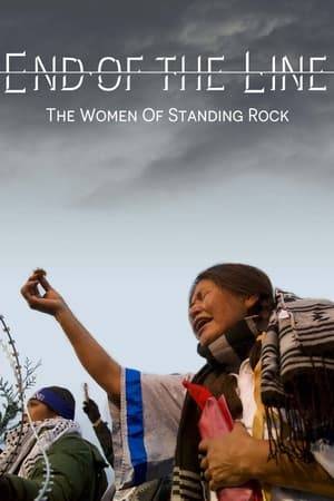 Featuring shocking, never-before-seen law enforcement video surrendered by a disgraced officer, End of the Line: The Women of Standing Rock is the incredible story of the indigenous women who establish a peaceful camp in protest of the $3.8 billion Dakota Access oil pipeline construction that desecrated ancient burial and prayer sites and threatens their land, water, and very existence.