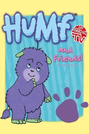 Humf is a British animated children's television program featuring a "furry thing" called Humf. The show centres around the title character and his daily life with his friends and family. The show, each episode of which is about 7 minutes long, is produced by King Rollo Films and Rubber Duck. It is narrated by Caroline Quentin and it is broadcast on Nick Jr and Nick Jr 2.