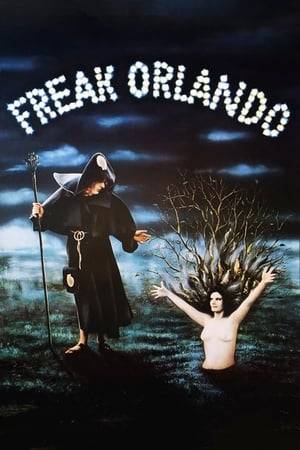 FREAK ORLANDO is divided into five more-or-less distinct sections, all featuring "Freak" Orlando, a woman, played by the late Magdalena Montezuma, who appears in various guises, and deformities, throughout.