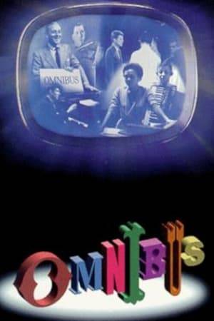 Omnibus is an American, commercially sponsored, educational television series.