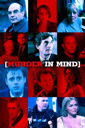 Murder in Mind is a British television thriller drama anthology series of self-contained stories with a murderous theme seen from the perspective of the murderer.