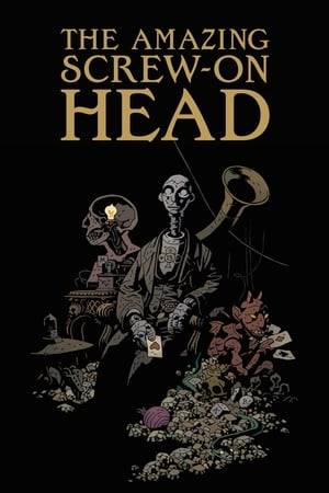 Based on the award-winning comic book by Mike Mignola (creator of Hellboy), The Amazing Screw-On Head chronicles the adventures of a Civil War-era secret agent with an extraordinary special power who serves under president Abraham Lincoln.