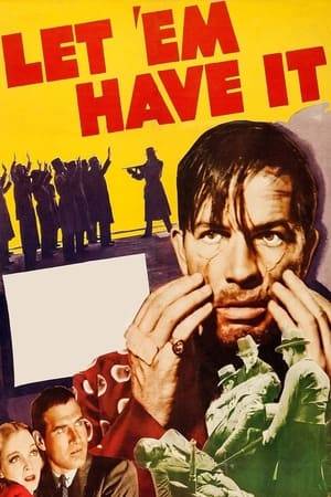 Let 'Em Have It is a 1935 gangster film. It was also known as The Legion of Valour and False Faces. An FBI agent tracks down a gang leader.