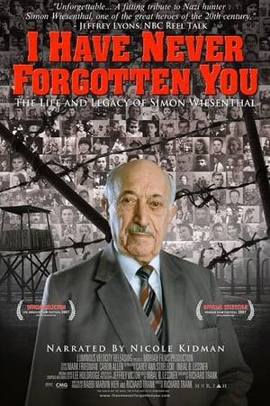 "I Have Never Forgotten You" is a comprehensive look at the life and legacy of Simon Wiesenthal, the famed Nazi hunter and humanitarian. Narrated by Academy Award winning actress Nicole Kidman, it features interviews with longtime Wiesenthal associates, government leaders from around the world, friends and family members--many of whom have never discussed the legendary Nazi hunter and humanitarian on camera. Previously unseen archival film and photos also highlight the film. What was the driving force behind his work? What kept him going when for years the odds were against his efforts? What is his legacy today, more than 60 years after the end of World War Two?