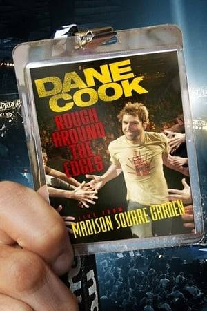 Dane Cook's smash-hit show Rough Around The Edges is an energetic powerhouse stand-up performance recorded live in front of a packed house at Madison Square Garden.