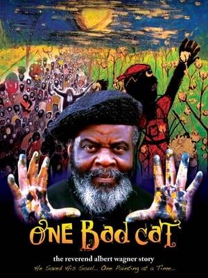 ONE BAD CAT is about the transformative role art plays in the tumultuous life of 82 year-old, African-American, renowned "outsider" artist Reverend Albert Wagner. He has been a lightening rod for controversy his entire life. Racism, ego and lust led him to the brink of ruin. Miraculously turned onto religion at age 50, he was inspired by God to paint, and become a famous artist for a mostly White clientele. From a racist Southern upbringing, in his later years his artwork railed against the lifestyles of members of the African-American community, which created as many detractors as champions. Near the film's conclusion, an ailing Albert comes to terms with his checkered past. Was Albert's penitence real and did he achieve redemption through his art?