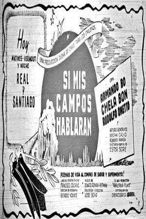 Si mis campos hablaran is a 1947 Chilean film directed by José Bohr. It was entered into the 1954 Cannes Film Festival.