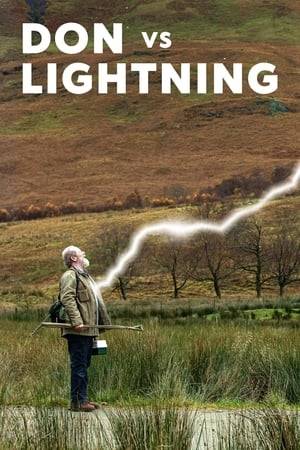 When Don, an elderly Scottish grump, finds himself the victim of multiple lightning strikes he begins to worry that his quiet, orderly life may never be the same again.