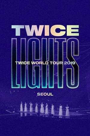 TWICE WORLD TOUR 2019 'TWICELIGHTS' IN SEOUL shows the concert of South Korean girl group TWICE in their world tour TWICELIGHTS.