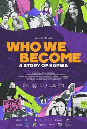 Kapwa, a Filipino term that means "togetherness" or "neighbor", is a recognition of a shared identity; an inner self that is shared with others. WHO WE BECOME is a story of kapwa and follows three Filipino women each coming into their political consciousness and discovering themselves during a pivotal moment in their lives.