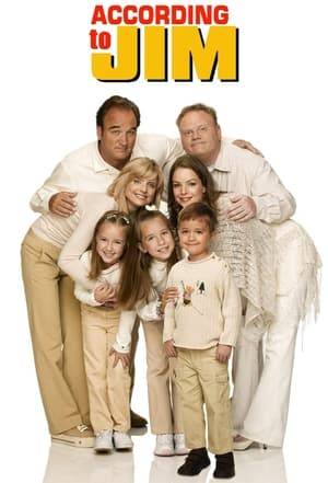 According to Jim is an American sitcom television series starring Jim Belushi in the title role as a suburban father of three children. It originally ran on ABC from October 1, 2001 to June 2, 2009.