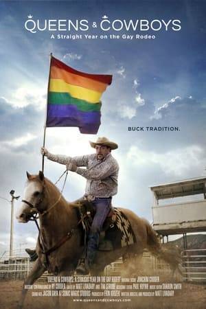 A feature film that chronicles a complete season of the International Gay Rodeo Association. Roping and riding across north America for the past 30 years, the IGRA's courageous cowboys and cowgirls brave challenges both in and out of the arena on their quest to qualify for the World Finals at the end of the season. And along the way, they'll bust every stereotype in the book.