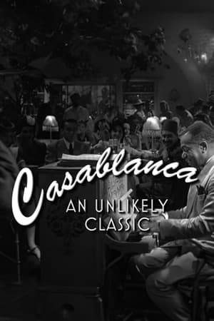 The behind-the-scenes story of how "Casablanca" became an American film classic.