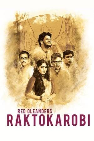 Raktokorobi is a 2017 Indian Bengali film directed by Amitava Bhattacharya, starring Kaushik Sen, Rahul, and Shantilla Mukherjee. It was released in Hollywood as Red Oleanders Raktokarobi with English subtitles.