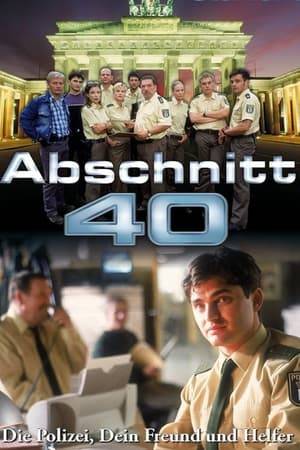 Abschnitt 40 was a German police television series broadcast between May 21 2001 and 2006. It was aired on RTL Television.
