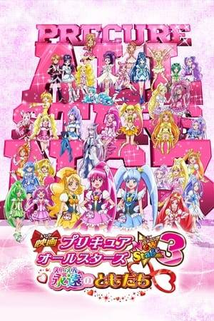 "Pretty Cure All Stars New Stage 3:  Eternal Friends") is the sixth of the Pretty Cure All Stars crossover movie series featuring all current Pretty Cure characters and the last of the "New Stage" film.