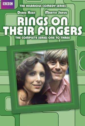 Rings On Their Fingers is a British television sitcom, written by Richard Waring. It ran from October 1978 to November 1980.