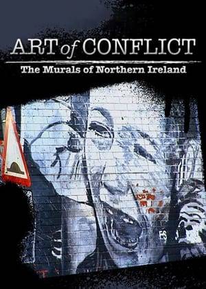 The murals of Northern Ireland are an expression of the region's violent Troubles. 'The Art of Conflict' examines these murals through their painters and the people who live there, exploring this unique street art's impact, purpose, and future.