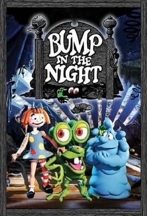 Bump in the Night is an animated series by Danger Productions that was filmed using stop-motion animation and aired on ABC from 1994 to 1995. It was created and directed by Ken Pontac and David Bleiman. The series was then broadcast on Toon Disney from 1998 to 2001.