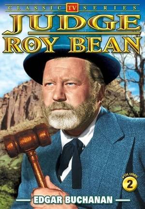 Judge Roy Bean is a syndicated American Western series starring Edgar Buchanan as the legendary Kentucky-born Judge Roy Bean, a justice of the peace known as "The Law West of the Pecos".