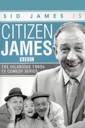 Citizen James is a BBC sitcom that ran for three series between 24 November 1960 and 23 November 1962. The show featured comedian and actor Sid James and Sydney Tafler with Bill Kerr and Liz Fraser appearing in early episodes. It was initially written by the comedy writing team of Galton and Simpson, who based the characters very much on the "Sidney Balmoral James" and "Bill Kerr, the dim-witted Australian" roles that they had played in Hancock's Half Hour.

The first series was set around 'Charlie's Nosh Bar', a cafe in Soho, and centred around Sid's get-rich-quick schemes. He is helped by "Billy the Kerr" and quite often frustrated by the local bookmaker Albert Welshman. Liz Fraser played Sid's long-suffering girlfriend who has been waiting for seven years for Sid to set the date.

Changes were made to the format after the first series. Sid James' character was changed to be something of a people's champion, campaigning for social justice. Bill Kerr and Liz Fraser departed and Sidney Tafler played a different character: Charlie Davenport. The location switched from Soho to Sid and Charlie sharing a house.

Later episodes were written by then Morecambe & Wise writers Sid Green and Dick Hills.