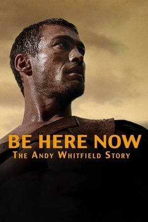 An inspiring feature documentary and love story, about the overnight sensation, actor and international sex symbol, Andy Whitfield, who put the same determination and dedication that he brought to his lead role in "Spartacus" into fighting life-threatening cancer.