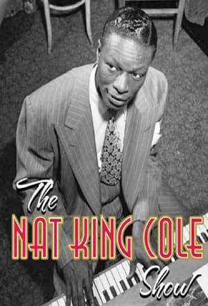The Nat King Cole Show is an American variety show hosted by Nat King Cole that aired on NBC from November 5, 1956 to December 17, 1957. 