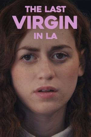 When Millie discovers she's the last virgin in LA, things get out of hand.