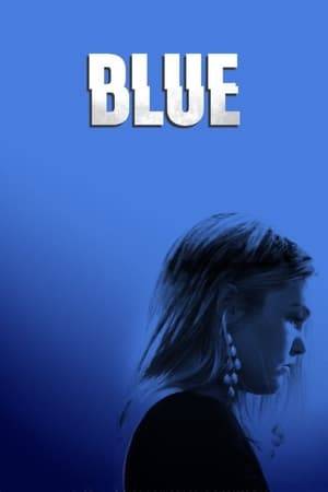 Blue is a mother with a secret life. She'll do anything to keep it from her son. But her past has other plans.