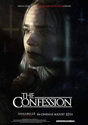 Fiona seeks refuge in her local church, escaping the evil within her house only to find that something far darker sits in the confession booth next to her. This short film is one of the five winning short films which were made for “My Annabelle Creation" competition as a promotion for the film Annabelle: Creation.