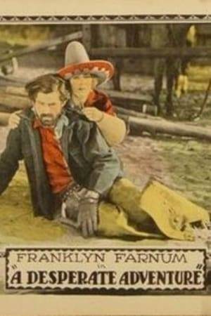 A Desperate Adventure is a 1924 silent film western directed by J. P. McGowan and starring Franklyn Farnum.