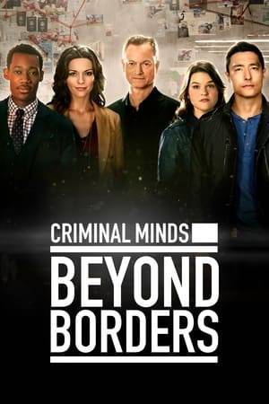Criminal Minds: Beyond Borders is a drama about the specialized International Division of the FBI tasked with solving crimes and coming to the rescue of Americans who find themselves in danger while abroad.