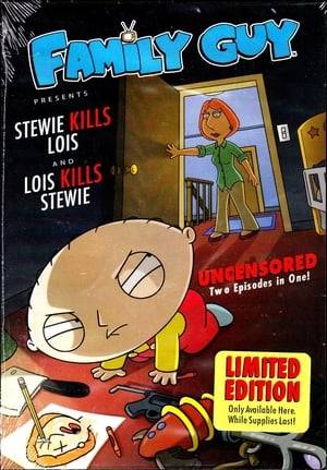 "Stewie Kills Lois" and "Lois Kills Stewie" is a two-part episode of the sixth season of the animated comedy series Family Guy, which was originally produced for the end of Season 5.