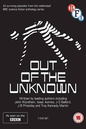 Out of the Unknown is a British television science fiction anthology drama series, produced by the BBC and broadcast on BBC2 in four series between 1965 and 1971. Each episode was a dramatisation of a science fiction short story. Some were written directly for the series, but most were adaptations of already published stories.

The first three years were exclusively science fiction, but that genre was abandoned in the final year in favour of horror/fantasy stories. A number of episodes were wiped during the early 1970s, as was standard procedure at the time. A large number of episodes are still missing but some do turn up from time to time; for instance, Level Seven from series two, originally broadcast on 27 October 1966 was returned to the BBC from the archives of a European broadcaster in January 2006.