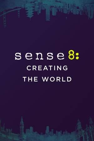 Go behind the scenes and around the world with the "Sense8" cast and crew in this in-depth look at how the hit series is made.