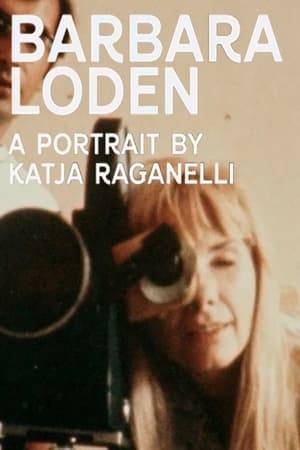 Documentary about American film director and actress Barbara Loden featuring an interview filmed in 1980.