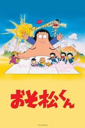 The adventures of con-artist Iyami and his sidekick Chibita as they constantly get foiled by a group of trouble-making sextuplets. The series also focuses on the similarly comical and bizarre members of the town, and the far-out situations they get into.