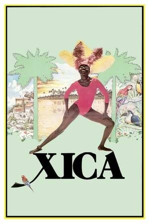 The romanced story of Xica da Silva, a slave that used her "feminine atributes" in order to get power.