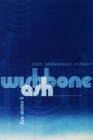 Wishbone Ash: 30th Anniversary Concert - Live Dates 3