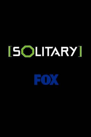 Solitary is a reality show on the Fox Reality Channel whose contestants were kept in round-the-clock solitary confinement for a number of weeks with the goal of being the last contestant remaining in solitary, for a $50,000 prize.