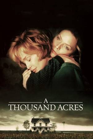 The lives of an Iowa farmer's three daughters are shattered when he suddenly decides to bequeath them the family's fertile farm.
