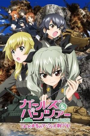 Following Oorai's victory over Saunders, the school's next opponent is Anzio. This is an OVA which covers the battle of Oorai versus Anzio, which was not fully shown in the regular anime series.