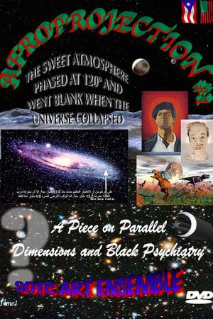 Afroprojection #1: The Atmosphere Phased at 120° and Went Blank When The Universe Collapsed, a proposal on parallel dimensions and black psychiatry... ‘live’ from the Merciful Allah Black Hole Theatre
