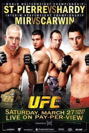 UFC 111: St-Pierre vs Hardy was a mixed martial arts event held by the Ultimate Fighting Championship (UFC) on March 27, 2010 at the Prudential Center in Newark, New Jersey, United States.