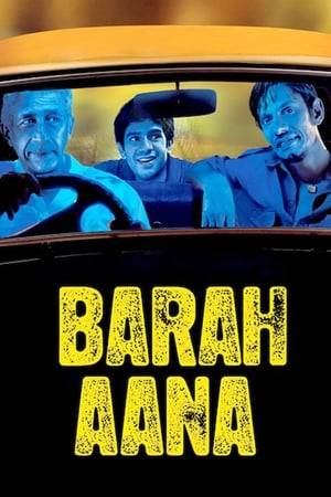 Barah Aana is a comedy of real life set in today's Mumbai. The story revolves around three unlikely friends: a driver (Naseeruddin Shah), a watchman (Vijay Raaz) and a waiter (Arjun Mathur). The driver is an older man, stoic but dependable. The watchman, in his 30's, is a pushover at work but otherwise mischievous. The waiter is a young, swaggering chap, brimming with ambition. Living together, their different attitudes make for an interesting banter.At some point, misfortune befalls the watchman, and due to a series of chance events, he stumbles into a crime. Striking upon a seemingly low-risk way to make good money, and discovering a new sense of self-confidence, he tries to entice the others to join him in a series of such crimes. Cat and mouse games ensue between the three as personalities change, but events soon spiral out of control, leading them in a direction that none of them had ever wanted to take...
