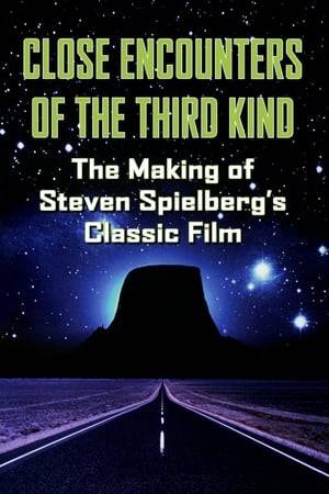 A documentary film on the making of 'Close Encounters of the Third Kind'